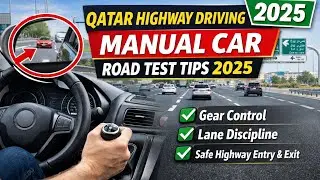 Qatar Highway Driving Training (Manual) | Gear Control, Lane Discipline & Road Test Tips 2025