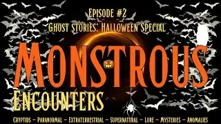 Monstrous Encounter #2: Halloween Special