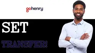 How To Set GoHenry Bank Transfer (2025)