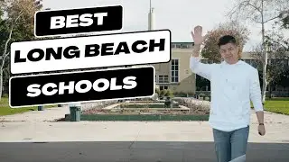 THE TOP SCHOOLS in Long Beach, CA (K- College)