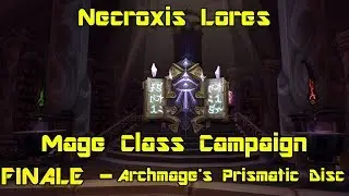 World of Warcraft: Legion - Mage Class Campaign FINALE - Archmage's Prismatic Disc - Necroxis Lores