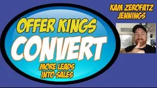 Converting leads into sales|Offer Kings Kam Jennings Zerofatz in da House