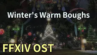 Winter's Warm Boughs / Starlight Stalls Theme - FFXIV OST