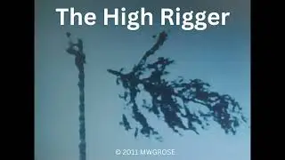 THE HIGH RIGGER &copy; 2011 MWGROSE