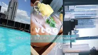 VLOG | Spring Break 2020 | Panama City, Panama