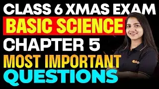 CLASS 6 BASIC SCIENCE CHAPTER 5 MOST IMPORTANT QUESTIONS | Eduport