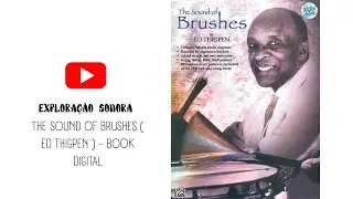 THE SOUND OF BRUSHES   ( ED THIGPEN )  - BOOK DIGITAL