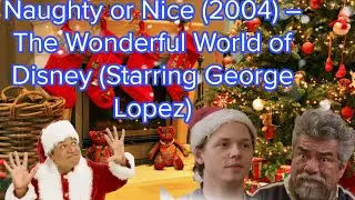 Naughty or Nice (2004) &ndash; The Wonderful World of Disney (Starring George Lopez)