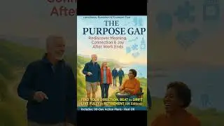 The Retirement Purpose Gap @RetirementTV Channel #PurposeNotPension #LaterLifeHacks #RetirementTV