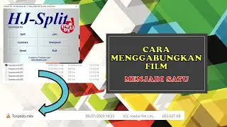 CARA MENGGABUNGKAN FILM MENJADI SATU DENGAN HJ SPLIT