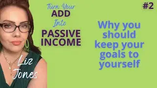 Keep your goals to yourself, turn your ADD into passive income, lecture #2, do what you love
