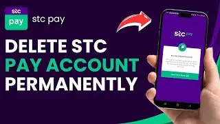 How to Delete STC Pay Account Permanently !