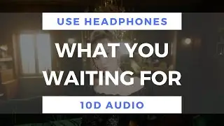 SOMI - What You Waiting For (10D Audio)