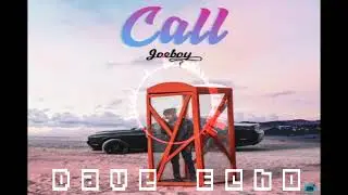 Joeboy Call remix by Dave Echo