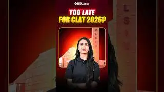 Is it too late for CLAT 2026? #clat2026