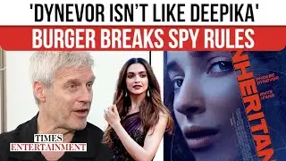 Neil Burger On Phoebe Dynevor&rsquo;s Unique Spy Character Vs Bollywood&rsquo;s Alia, Deepika | Inheritance