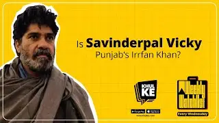 Is Savinder Pal Vicky Punjab's next Irrfan Khan