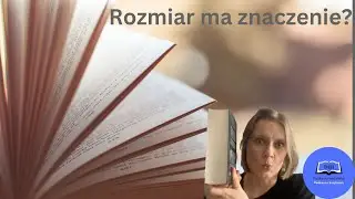 Czy rozmiar ma znaczenie? - czyli o grubych książkach (800+)