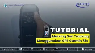 TUTORIAL | Marking Dan Tracking pada GPS Garmin 78s