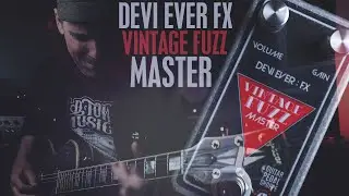 Демо в темноте: Devi Ever FX - Vintage Fuzz Master // ДЕМО