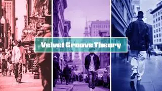 VELVET GROOVE THEORY