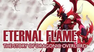 Eternal Flame - The (Sad) Story of Dragonic Overlord | Cardfight!! Vanguard Lore 1