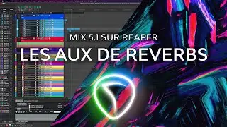 Mix 5.1 sur REAPER épisode 5 LES AUX DE REVERB & LES EFFETS DE PISTES
