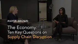 The Economy: Ten Key Questions on Supply Chain Disruption