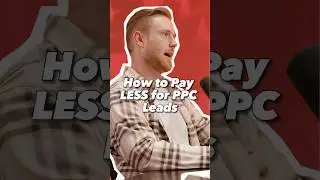 How to Pay LESS for PPC Leads