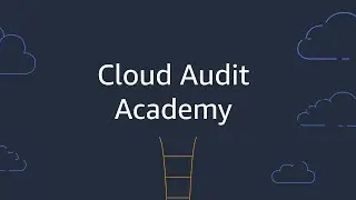 AWS Cloud Audit Academy - Security Auditing Learning Path | Amazon Web Services