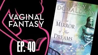Vaginal Fantasy #40: Mirror of Her Dreams