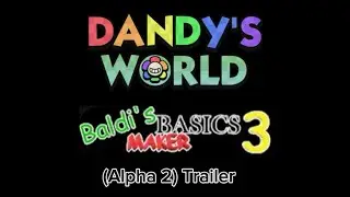 DANDYS WORLD (ALPHA 2 TRAILER) BBM3