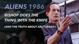 Do the Thing with the Knife, Bishop! Aliens (1986)