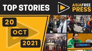 20 October 2021 |TOP STORIES | Asia Free Press