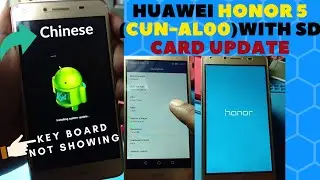 49 Huawei Honor 5(CUN-AL00)Chinese | Keyboard Not Showing | Flashing SD Card Update SmartMobile