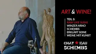 Teil 3 - ART & WINE mit Winzer Arno Schembs &ndash; Raw like Sushi Wein erkl&auml;rt mit einem Kunstwerk