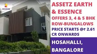 Assetz Earth & Essence |☎️9513312910 | 3, 4, 5 BHK Villas for sale in Hosahalli Bangalore | ₹2.61 Cr