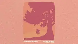 Kokiri x Hollaphonic - The Way We Were (feat. Charlotte Haining)