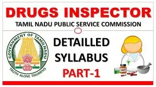 DRUG INSPECTOR EXAM DETAILED SYLLABUS PART-1 TNPSC DI EXAM SYLLABUS