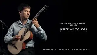 J. N. Bobrowicz: Grandes Variationes op. 6 on Romantic vs Modern Instrument - Andr&aacute;s Cs&aacute;ki