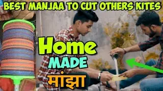 How To Make Manjha At Home | Making Best Manjaa To Cut Others Kites | Special 15 August Vlog !!