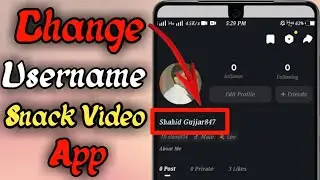 How to Change Username Snack Video App
