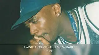 TWISTED INDIVIDUAL & MC SKIBADEE - TIME (UNRELEASED)