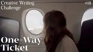 100-Day Creative Writing Challenge: Day 18 - One-Way Ticket