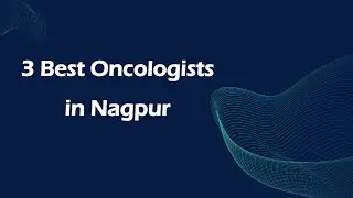 3 Best Oncologists in Nagpur, Maharashtra 2025 | Cancer specialists