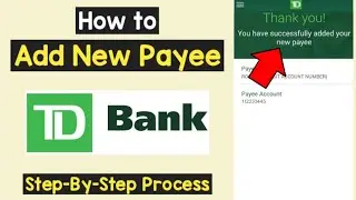 Add Payee TD Bank | TD App Add Beneficiary | Add Receiver Details TD Mobile App