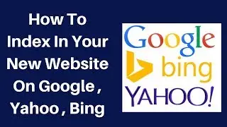 How to index in your new website on google yahoo bing