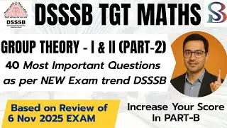 DSSSB TGT MATHS 2025| EXAM REVIEW BASED IMPORTANT QUESTION GROUP THEORY| PART-2 LAST MINUTE REVISION