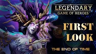 Legendary: Game of Heroes - First Look #10 - The End of Time