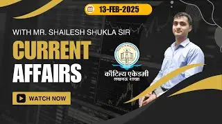 📢 Current Affairs | 13th February 2025 | Highlights of Budget 2025 (Part-2) | By Shailesh Shukla Sir